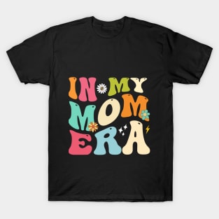 In My Mom Era T-Shirt